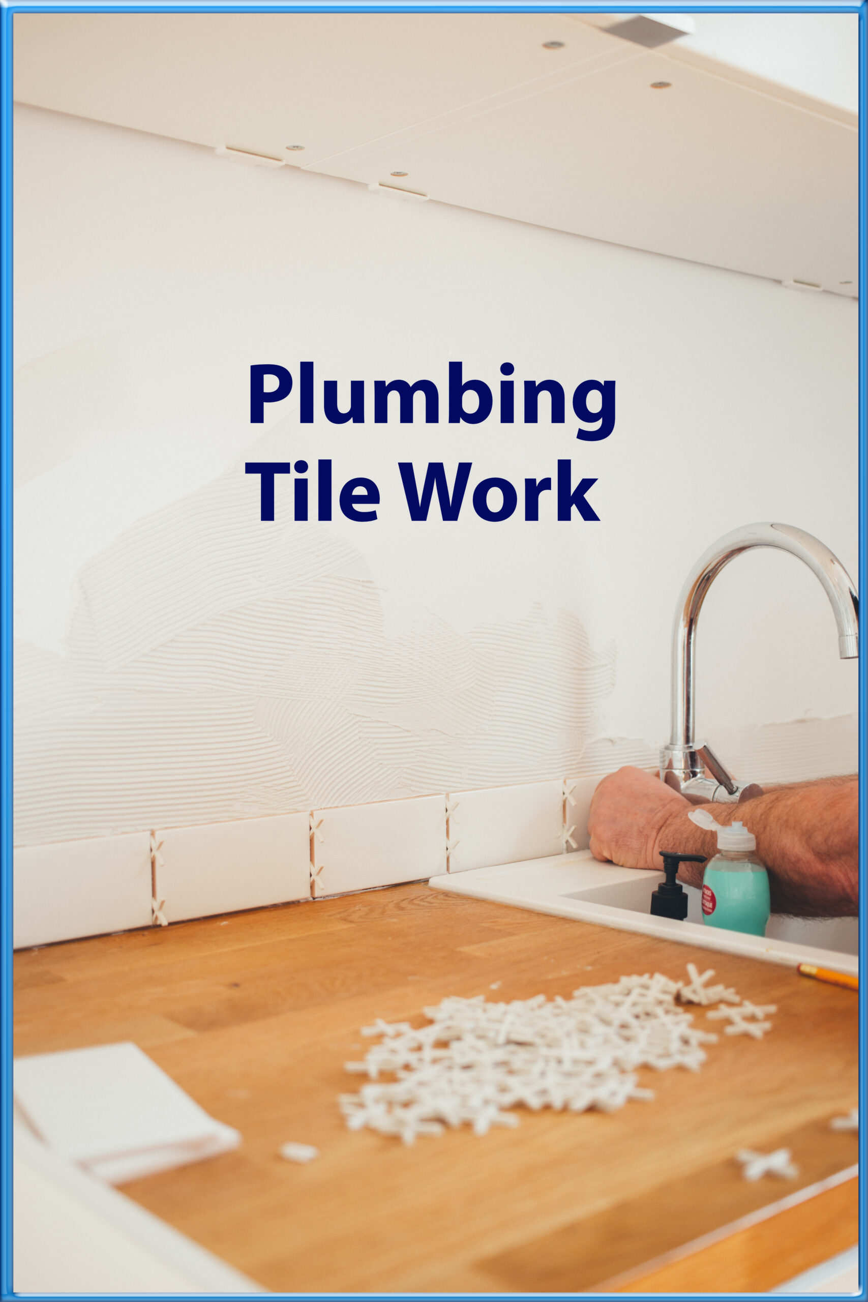 Wall Tiles and plumbing work